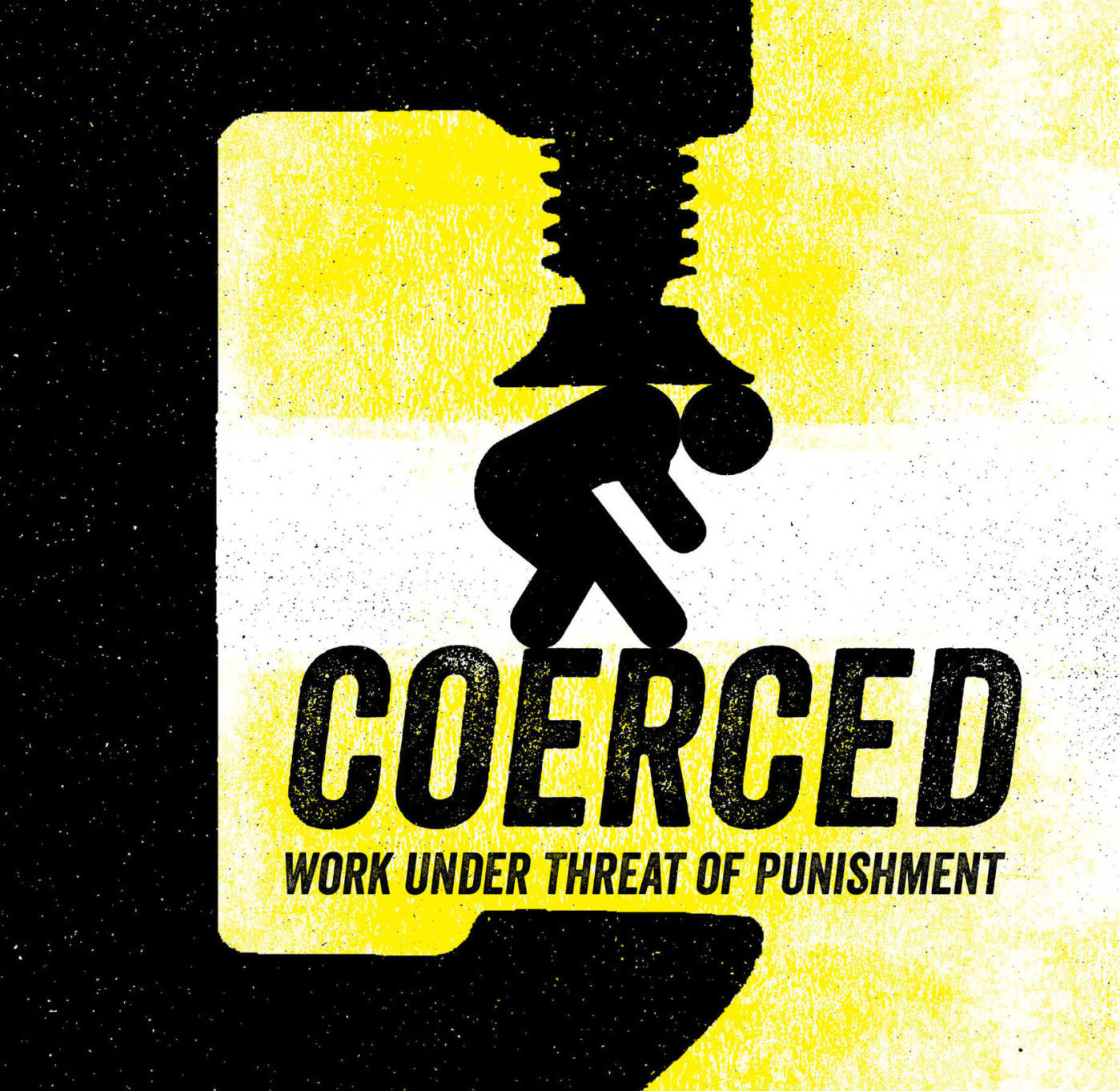Coerced: Work Under Threat of Punishment