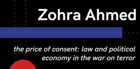 YALE LPE: “The Price of Consent: Law and Political Economy in the War on Terror” with Zohra Ahmed