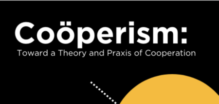 Coöperism: Toward a Theory and Praxis of Cooperation with Bernard Harcourt