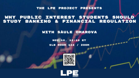 Why Public Interest Students Should Study Banking & Financial Regulation with Saule Omarova