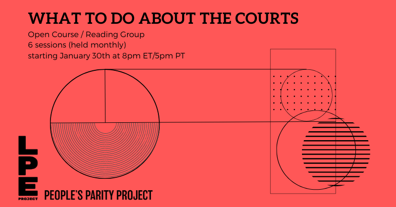 Open Course: What To Do About the Courts - LPE Project