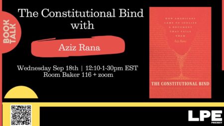 The Constitutional Bind with Aziz Rana 