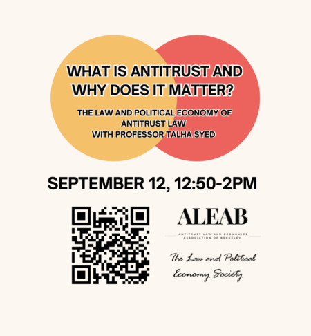 LPE at Berkeley: WHAT IS ANTITRUST AND WHY DOES IT MATTER? WITH TALHA SYED