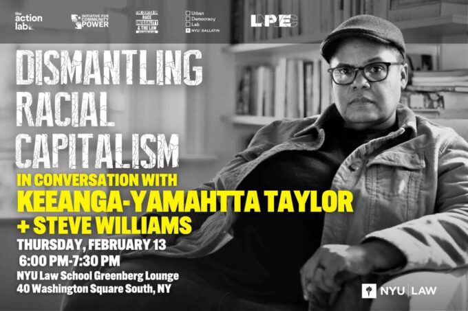 LPE NYC: Dismantling Racial Capitalism: In Conversation with Keeanga-Yamahtta Taylor &amp; Steve Williams