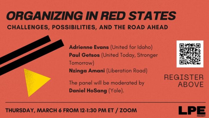 Organizing in Red States: Challenges, Possibilities, and the Road Ahead